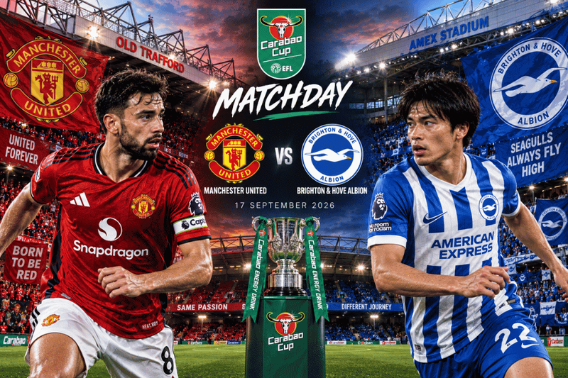 วิเคราะห์บอล แมนเชสเตอร์ ยูไนเต็ด พบ ไบรท์ตัน คาราบาว คัพ วันที่ 17 กันยายน 2026